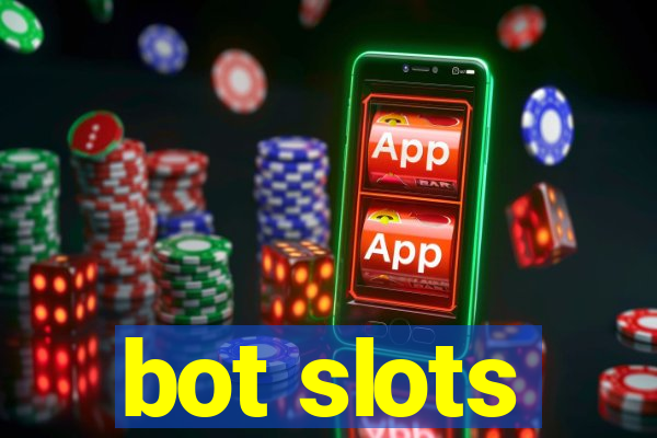 bot slots